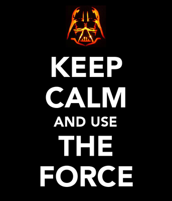 Keep Calm And Use The Force